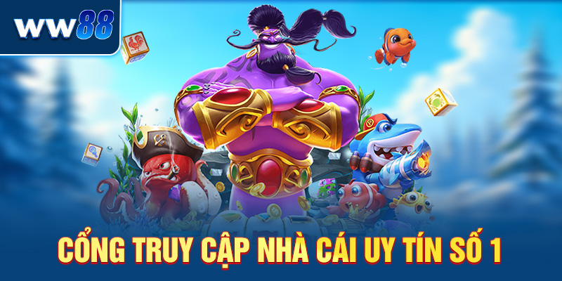 WW88 - Cổng truy cập nhà cái uy tín số 1