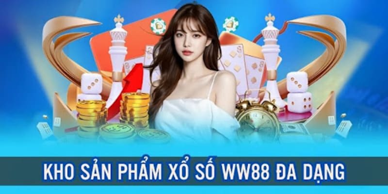Xổ Số WW88 Sảnh Chơi Trực Tuyến Đẳng Cấp Nhất Châu Á 2 Kho sản phẩm xổ số ww88 đa dạng