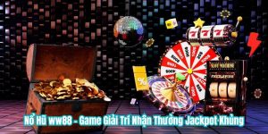 Nổ Hũ WW88 - Game Giải Trí Nhận Thưởng Jackpot Khủng
