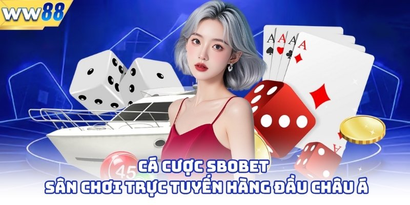 Cá Cược Sbobet - Sân Chơi Trực Tuyến Hàng Đầu Châu Á 1 Cá Cược Sbobet - Sân Chơi Trực Tuyến Hàng Đầu Châu Á