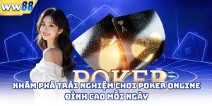 Khám Phá Trải Nghiệm Chơi Poker Online Đỉnh Cao Mỗi Ngày 1 Khám Phá Trải Nghiệm Chơi Poker Online Đỉnh Cao Mỗi Ngày