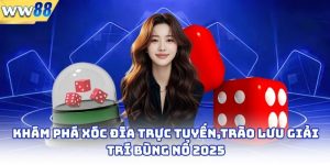 Khám Phá Xóc Đĩa Trực Tuyến,Trào Lưu Giải Trí Bùng Nổ 2025